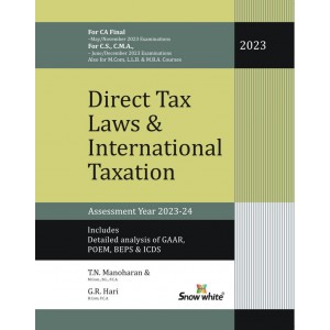 Snow White's Direct Tax Laws & International Taxation [DT] for CA Final/CS/CWA May/November 2023 Exams [New Syllabus] by T. N. Manoharan & G. R. Hari